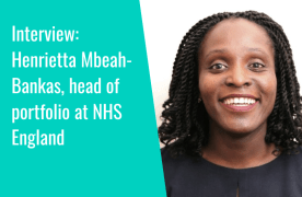 Interview: "The digital genie is out of the bottle, there's no going back" Henrietta Mbeah-Bankas, NHSE, on digital education in the NHS